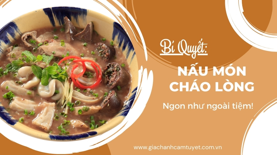 Cháo Lòng – Bí Quyết Nấu Ngon Như Ngoài Tiệm